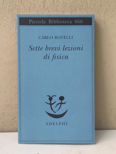 Sette brevi lezioni fisica - lezioni,